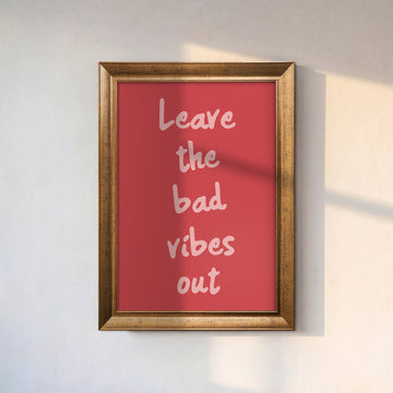 Leave the Bad Vibes Out Kanvas Tablo