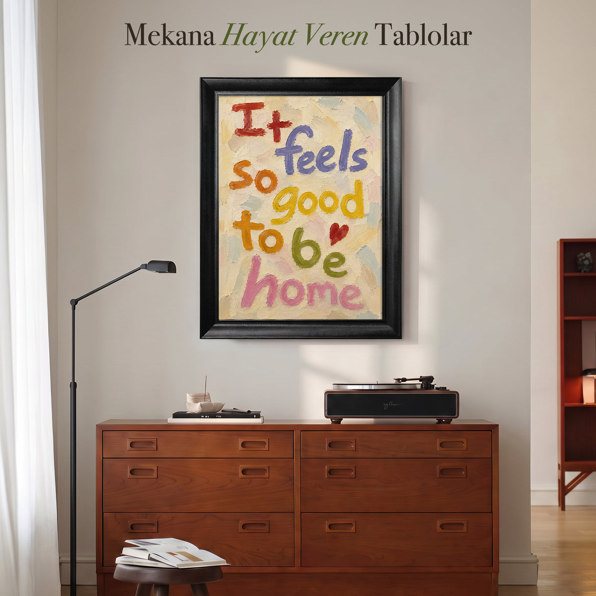 It Feels So Good to Be Home Kanvas Tablo – Renkli Tipografik Modern Duvar Sanatı